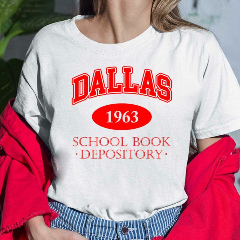 Dallas 1963 School Book Depository Shirt, Hoodie, Sweatshirt, Women Tee Dallas 1963 School Book Depository Shirt, Hoodie, Sweatshirt, Women Tee