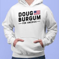 Doug Burgum For America Shirt, Hoodie, Sweatshirt, Women Tee