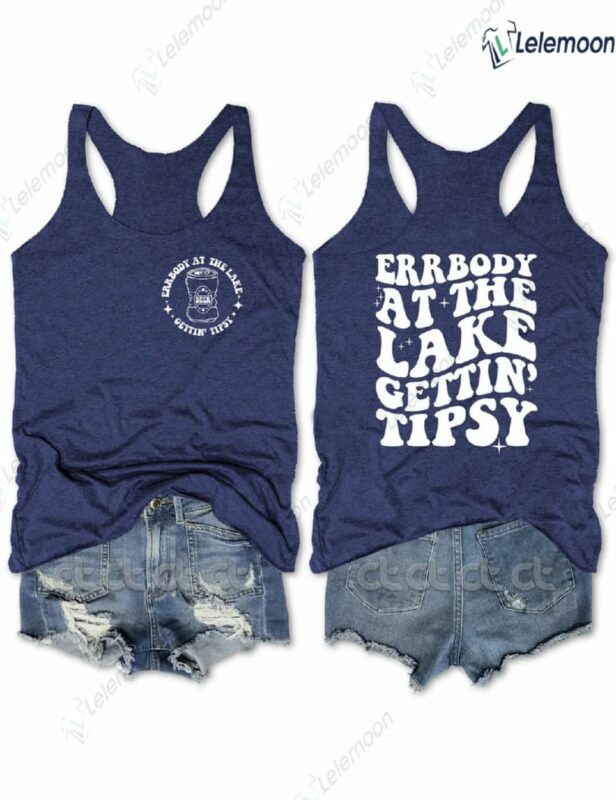 Errbody At The Lake Gettin Tipsy Tank Top