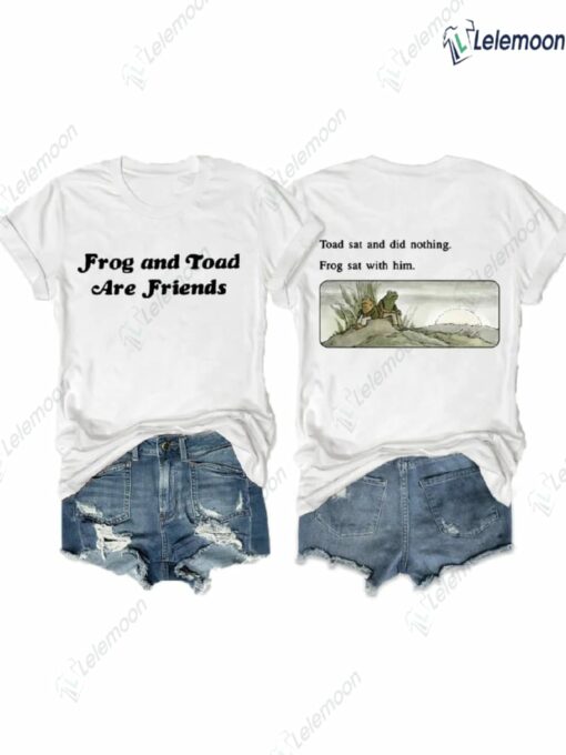 Frog And Toad Are Friends Toad Sat And Did Nothing Frog Sat With Him Shirt $24.95