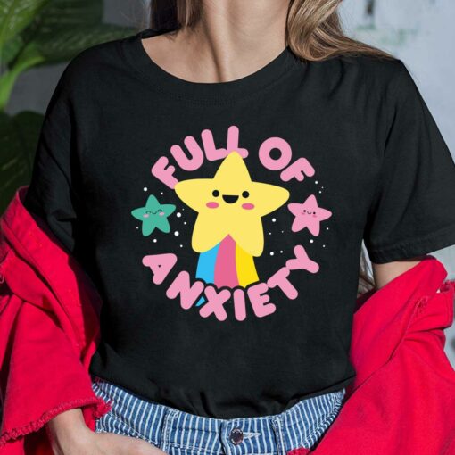 Full Of Anxiety Star Shirt, Hoodie, Sweatshirt, Women Tee