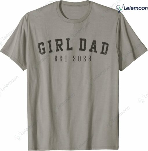 Girl Dad Est 2023 Shirt