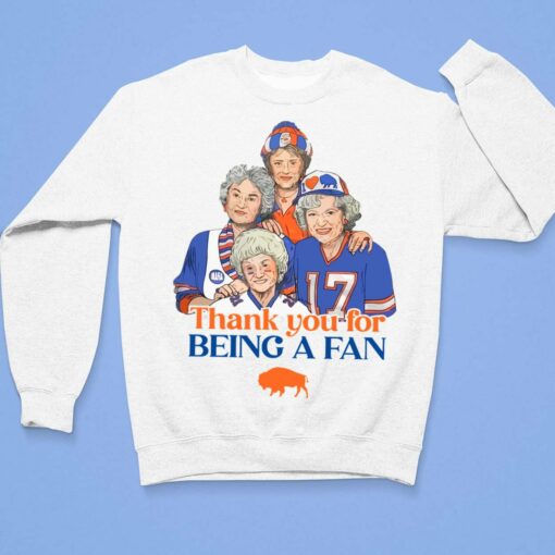 Golden Girls Buffalo Bills Thank You For Being A Fan Shirt, Hoodie, Sweatshirt, Women Tee $19.95