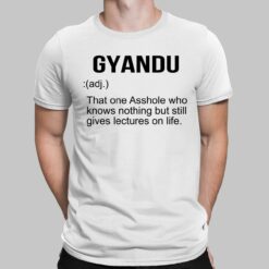 Gyandu That One A**hole Who Knows Nothing But Still Gives Lectures On Life Shirt, Hoodie, Sweatshirt, Women Tee