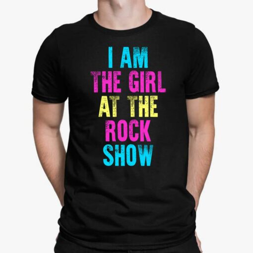 I Am The Girl At The Rock Show Shirt, Hoodie, Sweatshirt, Women Tee