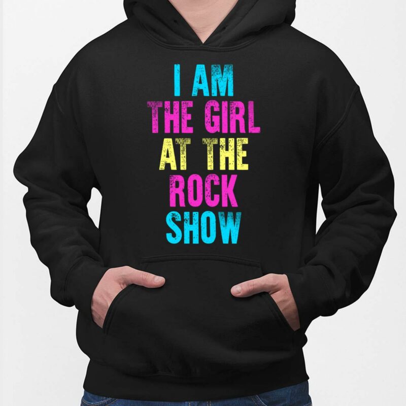 I Am The Girl At The Rock Show Shirt, Hoodie, Sweatshirt, Women Tee I Am The Girl At The Rock Show Shirt, Hoodie, Sweatshirt, Women Tee