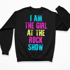 I Am The Girl At The Rock Show Shirt, Hoodie, Sweatshirt, Women Tee $19.95