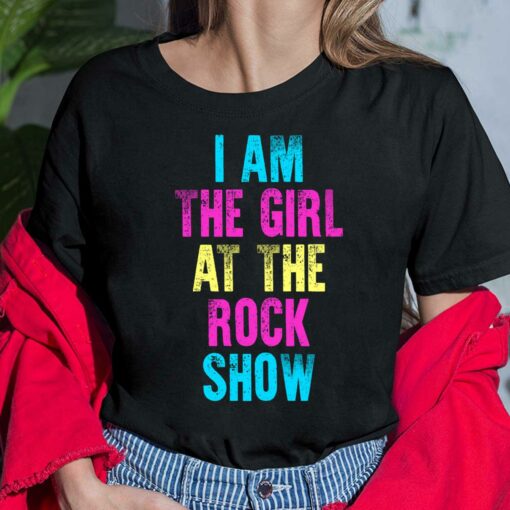 I Am The Girl At The Rock Show Shirt, Hoodie, Sweatshirt, Women Tee