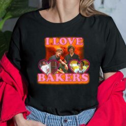 I Love Bakers Shirt, Hoodie, Sweatshirt, Women Tee