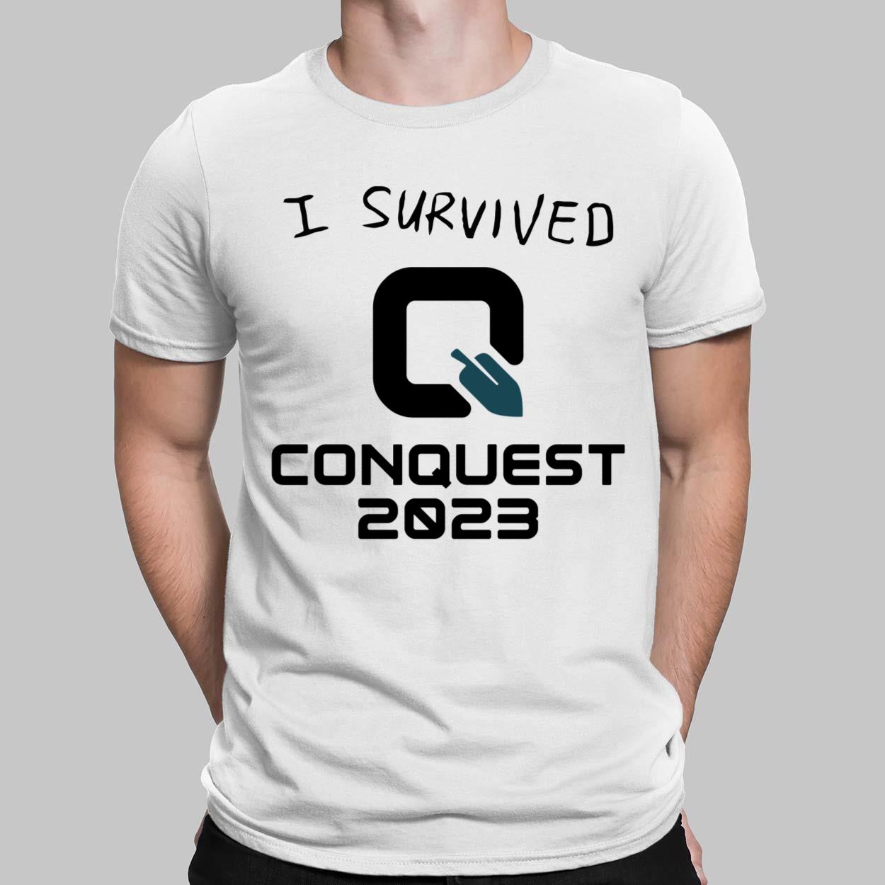 I Survived Conquest 2023 Shirt, Hoodie, Sweatshirt, Women Tee