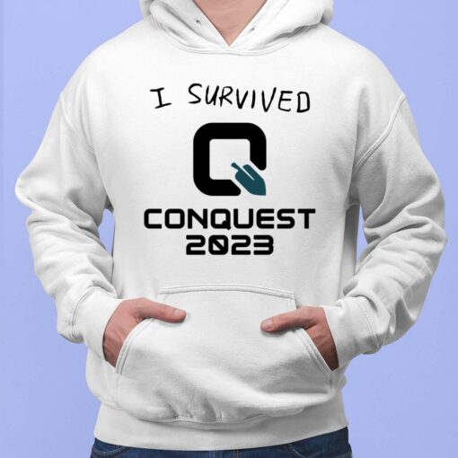 I Survived Conquest 2023 Shirt, Hoodie, Sweatshirt, Women Tee
