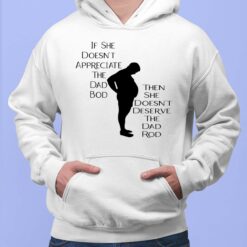 If she doesn't appreciate the dad bod shirt