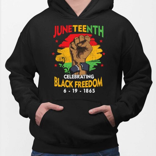 Juneteenth Celebrate Black Freedom 6 19 1865 Shirt, Hoodie, Sweatshirt, Women Tee $19.95