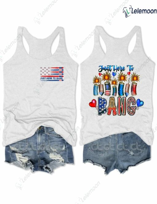 Just Here To Bang 4th Of July Tank Top