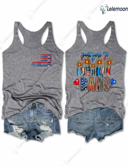 Just Here To Bang 4th Of July Tank Top