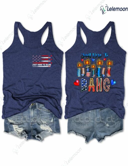 Just Here To Bang 4th Of July Tank Top
