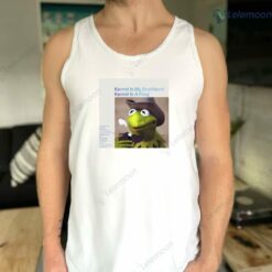 Kermit Is My Boyfriend Kermit Is A Frog Shirt $19.95