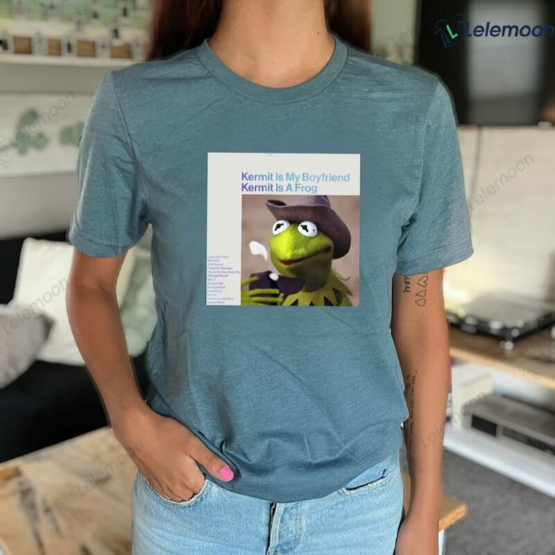 Kermit Is My Boyfriend Kermit Is A Frog Shirt
