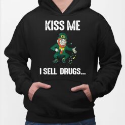 Leprechaun Kiss Me I Sell Drug Shirt, Hoodie, Sweatshirt, Women Tee