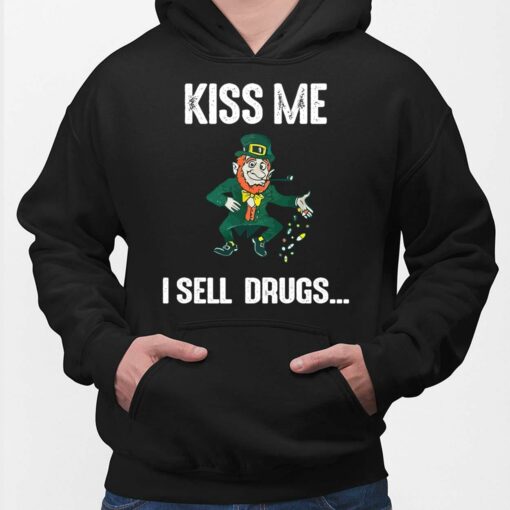 Leprechaun Kiss Me I Sell Drug Shirt, Hoodie, Sweatshirt, Women Tee