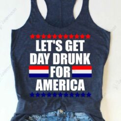 Let's Get Day Drunk For America 4th Of July Tank Top