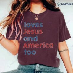 Loves Jesus And America Too Shirt