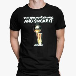 Michael Malone Put This In Your Pipe And Smoke It T-Shirt
