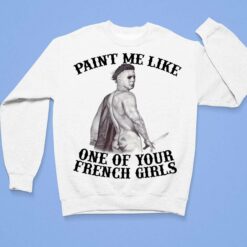 Michael Myers Paint Me Like One Of Your French Girls Halloween Shirt, Hoodie, Sweatshirt, Women Tee $19.95