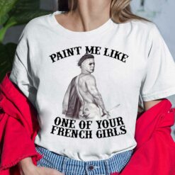 Michael Myers Paint Me Like One Of Your French Girls Halloween Shirt, Hoodie, Sweatshirt, Women Tee Michael Myers Paint Me Like One Of Your French Girls Halloween Shirt, Hoodie, Sweatshirt, Women Tee $19.95