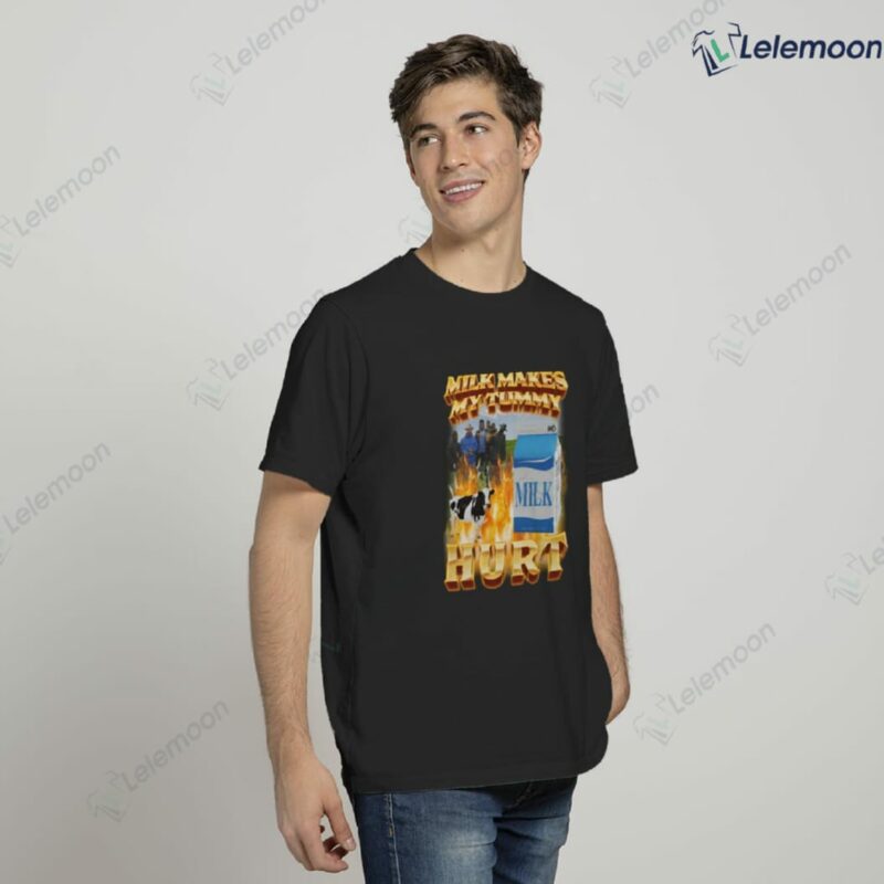 Milk Makes My Tummy Hurt Shirt Milk Makes My Tummy Hurt Shirt
