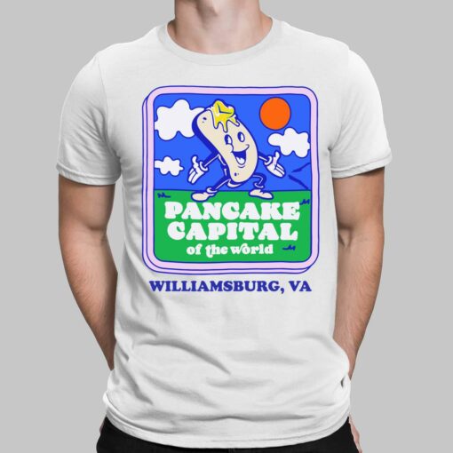 Pancake Capital Of The World Williamsburg Va Shirt, Hoodie, Sweatshirt, Women Tee