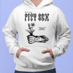 Pity Sex Gauntlet Shirt, Hoodie, Sweatshirt, Women Tee $19.95