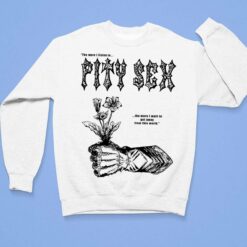 Pity Sex Gauntlet Shirt, Hoodie, Sweatshirt, Women Tee $19.95