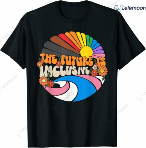 Pride LGBT The Future Is Inclusive Shirt