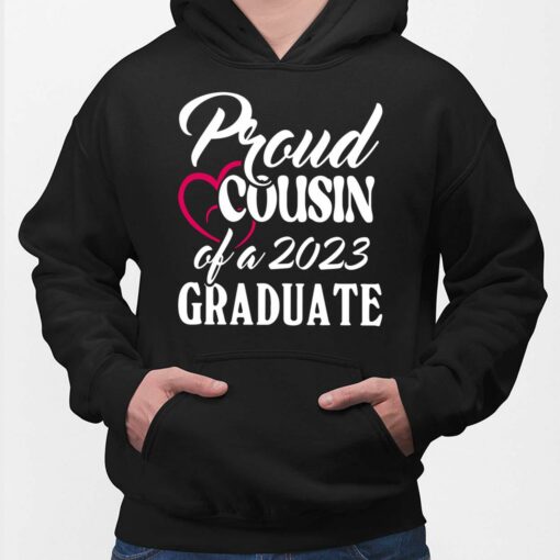 Proud Cousin Of A 2023 Graduate Shirt, Hoodie, Sweatshirt, Women Tee