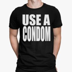 Rihanna Use A Condom Shirt, Hoodie, Sweatshirt, Women Tee