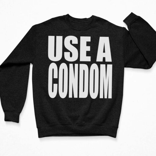 Rihanna Use A Condom Shirt, Hoodie, Sweatshirt, Women Tee $19.95