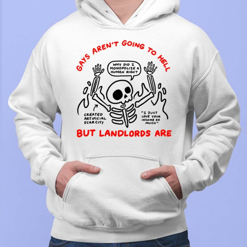 Skeleton Gays Aren't Going To Hell But Landlords Are Shirt, Hoodie, Sweatshirt, Women Tee Skeleton Gays Aren't Going To Hell But Landlords Are Shirt, Hoodie, Sweatshirt, Women Tee