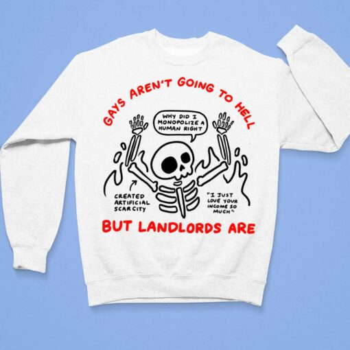 Skeleton Gays Aren't Going To Hell But Landlords Are Shirt, Hoodie, Sweatshirt, Women Tee $19.95