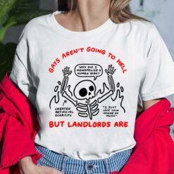 Skeleton Gays Aren't Going To Hell But Landlords Are Shirt, Hoodie, Sweatshirt, Women Tee