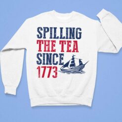 Spilling The Tea Since 1773 Shirt, Hoodie, Sweatshirt, Women Tee $19.95