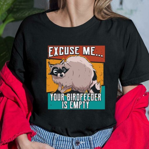 Squirrel Excuse Me Your Birdfeeder Is Empty Shirt, Hoodie, Sweatshirt, Women Tee