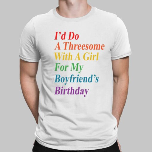 Target I'd Do A Threesome With A Girl For My Boyfriend's Birthday shirt