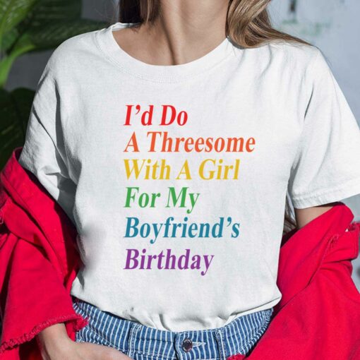 Target I'd Do A Threesome With A Girl For My Boyfriend's Birthday shirt