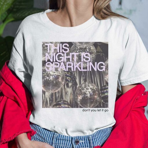 Taylor Merch For Swifties This Night Is Sparkling Don't You Let It Go Shirt, Hoodie, Sweatshirt, Women Tee
