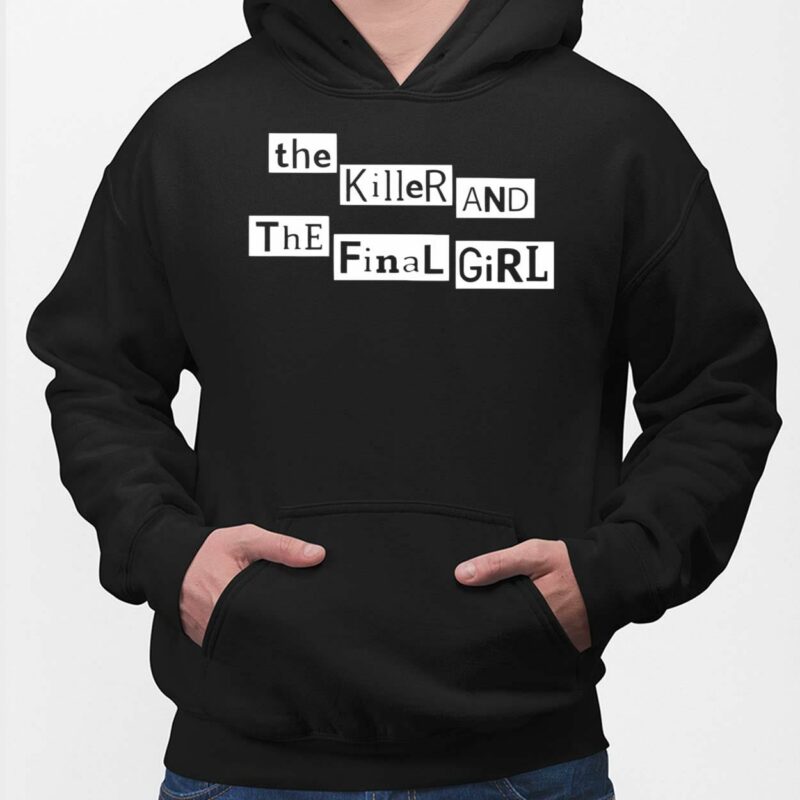 The Killer And The Final Girl Shirt, Hoodie, Sweatshirt, Women Tee