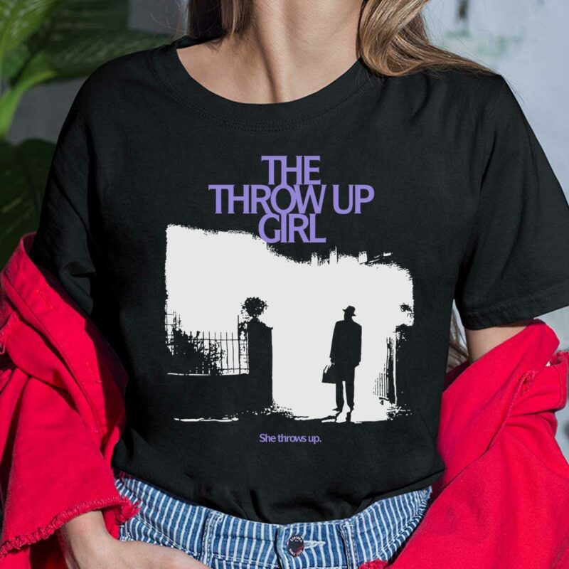 The Throw Up Girl She Throws Up Shirt, Hoodie, Sweatshirt, Women Tee