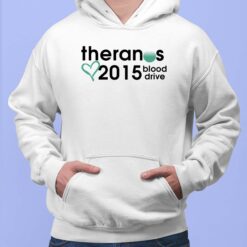 Theranos 2015 Blood Drive Shirt, Hoodie, Sweatshirt, Women Tee