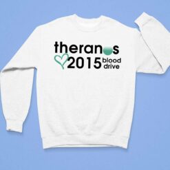 Theranos 2015 Blood Drive Shirt, Hoodie, Sweatshirt, Women Tee $19.95