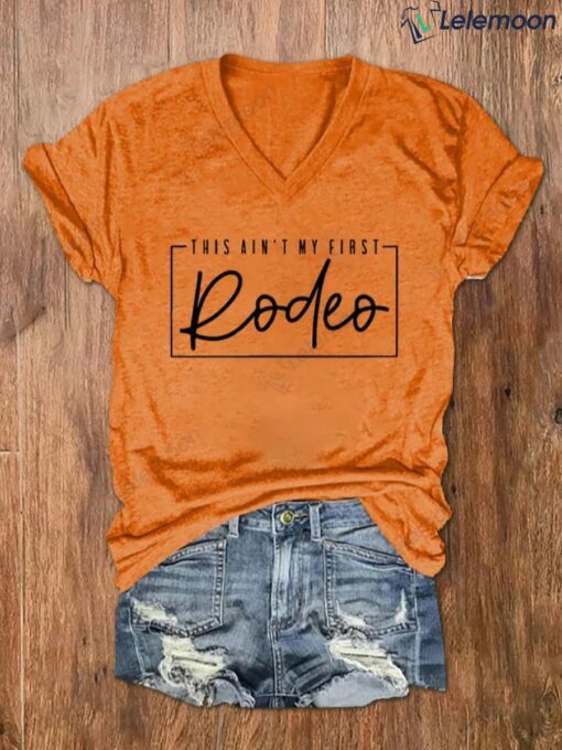 This Ain't My First Rodeo Shirt $19.95